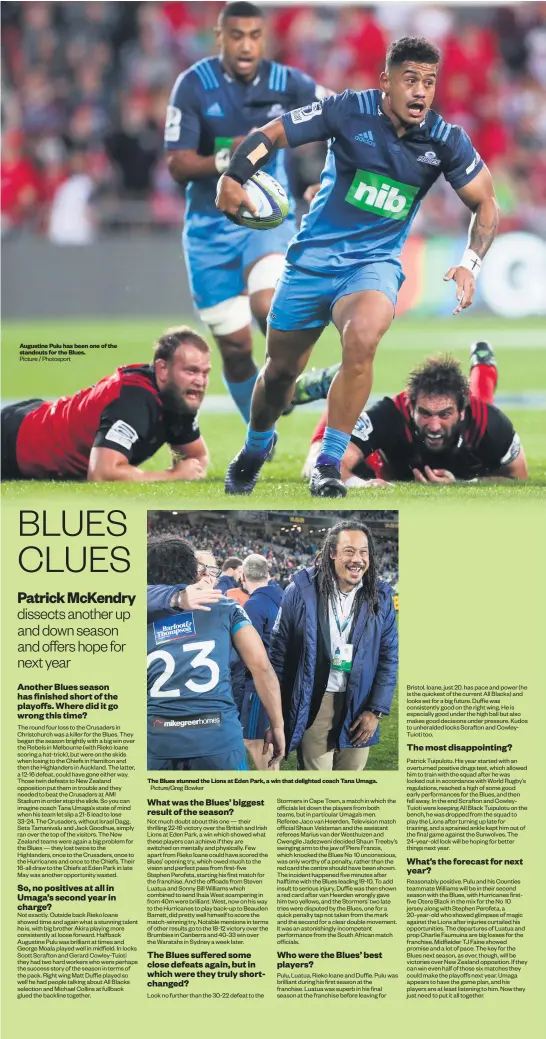  ?? Picture / Photosport Picture/ Greg Bowker ?? Augustine Pulu has been one of the standouts for the Blues. The Blues stunned the Lions at Eden Park, a win that delighted coach Tana Umaga.