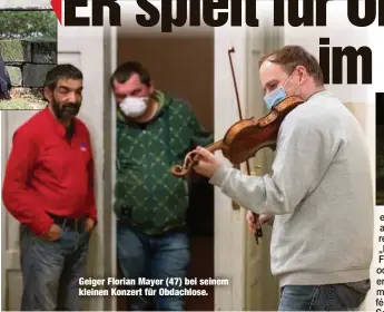  ??  ?? Geiger Florian Mayer (47) bei seinem kleinen Konzert für Obdachlose.