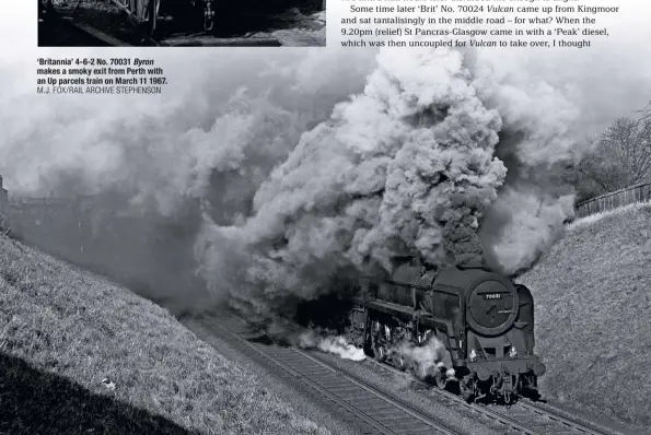  ?? M.J. FOX/RAIL ARCHIVE STEPHENSON ?? ‘Britannia’ 4-6-2 No. 70031 Byron makes a smoky exit from Perth with an Up parcels train on March 11 1967.