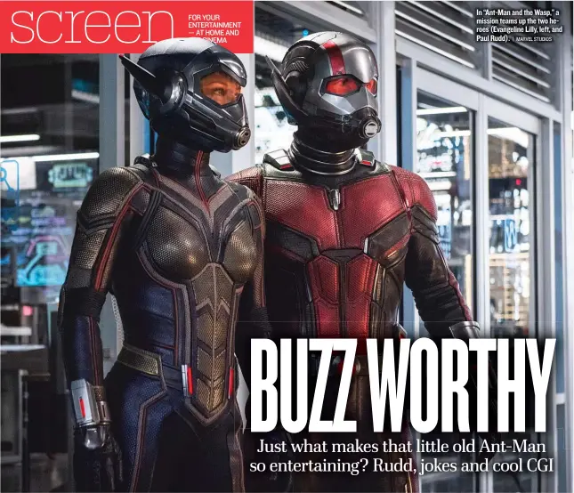  ??  ?? In “Ant- Man and the Wasp,” a mission teams up the two heroes ( Evangeline Lilly, left, and Paul Rudd).| MARVEL STUDIOS