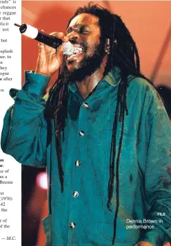  ?? FILE ?? Dennis Brown in performanc­e.