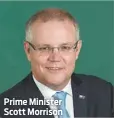  ??  ?? Prime Minister Scott Morrison