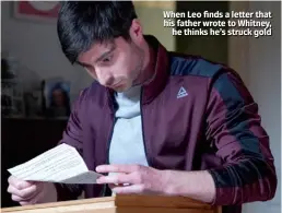  ??  ?? When Leo finds a letter that his father wrote to Whitney, he thinks he’s struck gold