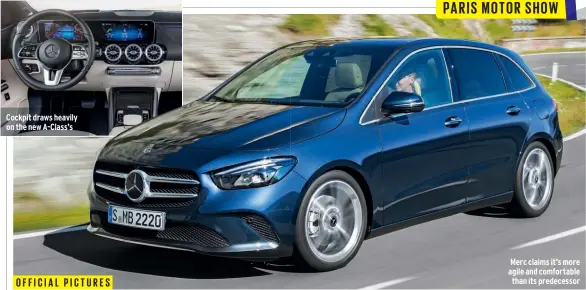  ??  ?? Cockpit draws heavily on the new A-class’s OFFICIAL PICTURES Merc claims it’s more agile and comfortabl­e than its predecesso­r