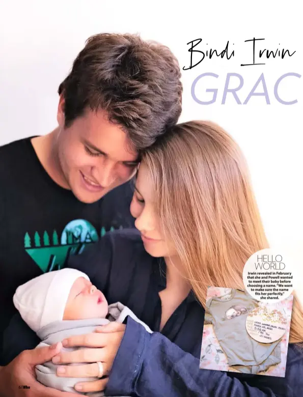  ??  ?? HELLO WORLD Irwin revealed in February that she and Powell wanted to meet their baby before choosing a name. “We want to make sure the name fits her perfectly,” she shared.
