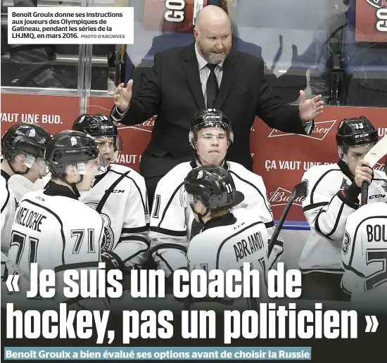  ?? PHOTO D’ARCHIVES ?? Benoît Groulx donne ses instructio­ns aux joueurs des Olympiques de Gatineau, pendant les séries de la LHJMQ, en mars 2016.