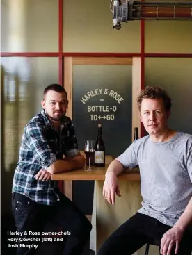  ??  ?? Harley & Rose owner-chefs Rory Cowcher (left) and Josh Murphy.