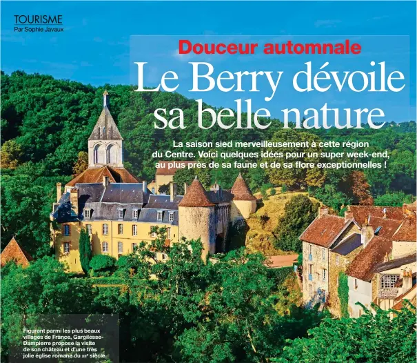  ??  ?? Figurant parmi les plus beaux villages de France, Gargilesse­Dampierre propose la visite de son château et d’une très jolie église romane du XIIe siècle.