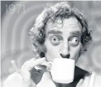  ??  ?? 1971
Comedian Marty Feldman took a break for a brew during filming of his TV series Marty Feldman’s Comedy Machine. Guest stars included Roger Moore, Orson Welles and Groucho Marx.