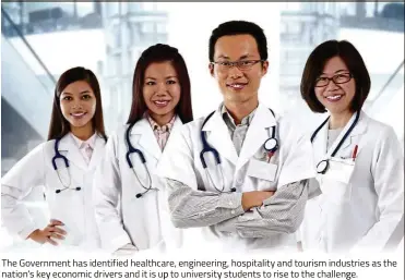  ??  ?? The Government has identif ealthcare, engineerin­g, hosp ality and tourism industries as the nation's key economic drivers and it is up to university students to rise to the challenge.