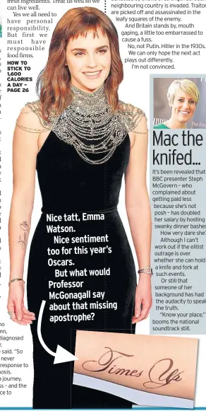  ??  ?? Nice tatt, Emma Watson. Nice sentiment too for this year’s Oscars. But what would Professor McGonagall say about that missing apostrophe?