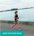  ??  ?? JOIN THE PACE RACE