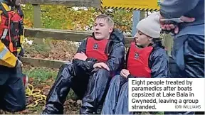  ?? IORI WILLIAMS ?? Eight people treated by paramedics after boats capsized at Lake Bala in Gwynedd, leaving a group stranded.