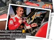  ?? L O P T N E T N O C LL U B D E R : O T F ?? Sebastien Loeb tetap memenangka­n etape terakhir, meski tidak memangkas ketertingg­alan