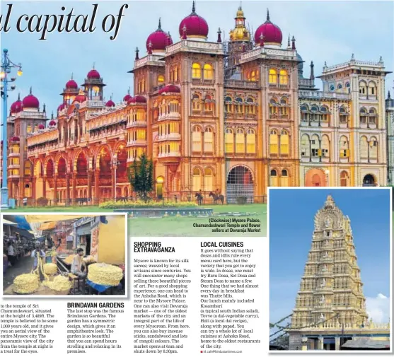  ?? (Clockwise) Mysore Palace, Chamundesh­wari Temple and flower sellers at Devaraja Market ??