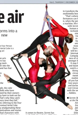  ??  ?? The Four Person Synchronis­ed Aerial Cube is a gravity-defying act