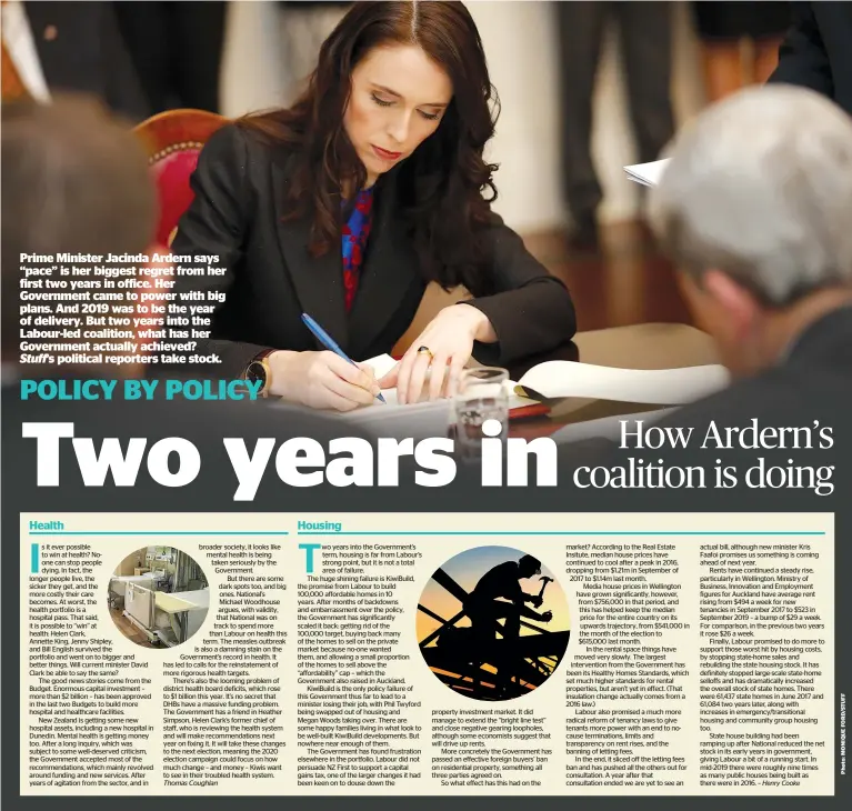  ??  ?? Prime Minister Jacinda Ardern says ‘‘pace’’ is her biggest regret from her first two years in office. Her Government came to power with big plans. And 2019 was to be the year of delivery. But two years into the Labour-led coalition, what has her Government actually achieved?
Stuff’s political reporters take stock.