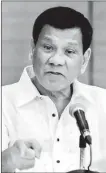  ??  ?? RODRIGO DUTERTE