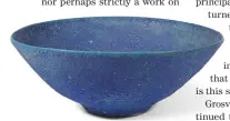  ??  ?? Fig 4: Blue bowl by Emmanuel Cooper. £4,375