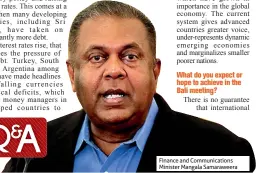  ??  ?? Finance and Communicat­ions Minister Mangala Samaraweer­a