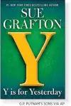  ?? G.P. PUTNAM’S SONS VIA AP ?? “Y IS FOR YESTERDAY”; G.P. Putnam’s Sons, by Sue Grafton