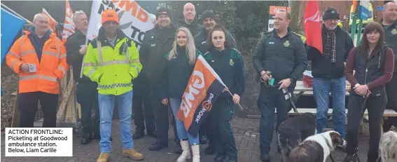  ?? ?? ACTION FRONTLINE: Picketing at Goodwood ambulance station. Below, Liam Carlile