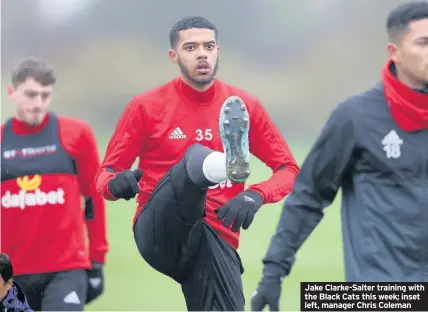  ??  ?? Jake Clarke-Salter training with the Black Cats this week; inset left, manager Chris Coleman