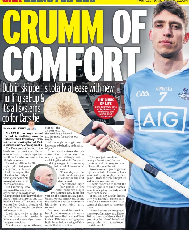  ??  ?? THE CHRIS OF LIFE Chris Crummey says all Dublin need is confidence and a little bit of momentum