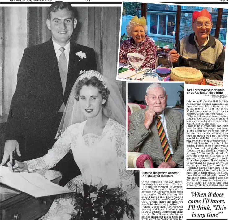  ?? Pictures: MURRAY SANDERS/ POPPERFOTO/GETTY ?? Lifelong love: Ray and Shirley Illingwort­h sign the marriage register on their wedding day in 1958
Dignity: Illingwort­h at home in his beloved Yorkshire
Last Christmas: Shirley looks on as Ray tucks into a trifle