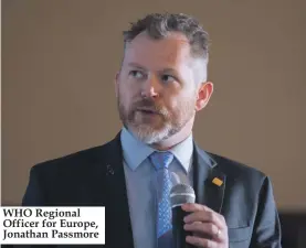  ??  ?? WHO Regional Officer for Europe, Jonathan Passmore