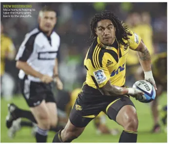  ??  ?? NEW BEGINNING Ma’a Nonu is hoping to take the Hurricanes back to the playoffs.