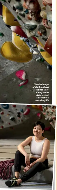  ??  ?? The challenges of climbing have helped Carol Ching realise diabetes isn’t a barrier to a rewarding life.