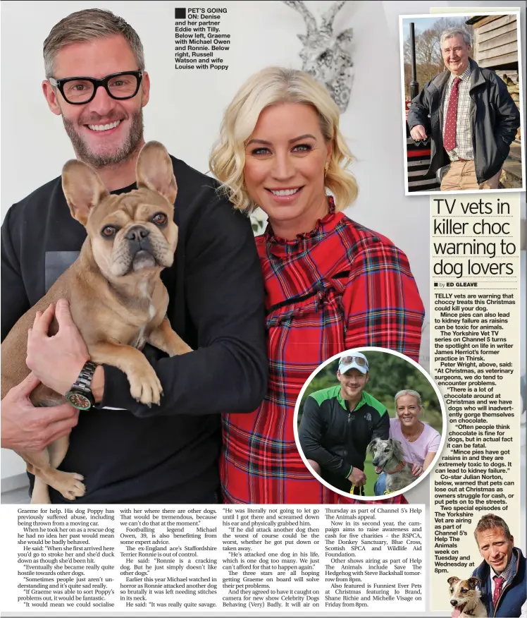  ??  ?? PET’S GOING ON: Denise and her partner Eddie with Tilly. Below left, Graeme with Michael Owen and Ronnie. Below right, Russell Watson and wife Louise with Poppy