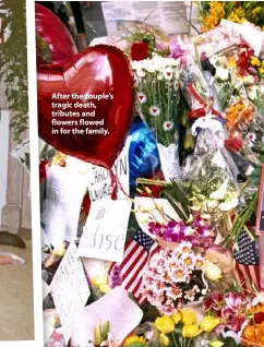  ??  ?? After the couple’s tragic death, tributes and flowers flowed in for the family.