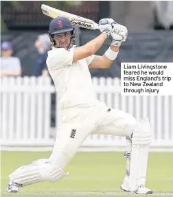  ??  ?? Liam Livingston­e feared he would miss England’s trip to New Zealand through injury