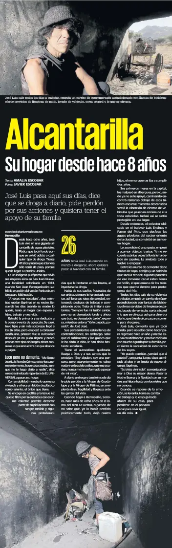  ??  ?? José Luis sale todos los días a trabajar, empuja un carrito de supermerca­do acondicion­ado con llantas de bicicleta; ofrece servicios de limpieza de patio, lavado de vehículo, corta césped y lo que se ofrezca.