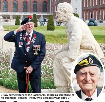  ??  ?? D-Day remembered: Joe Cattini, 96, salutes a sculpture of his friend Bill Pendell, inset, who died last year aged 97