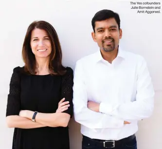  ??  ?? The Yes cofounders Julie Bornstein and
Amit Aggarwal.