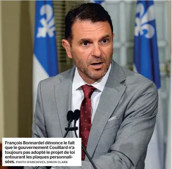  ?? PHOTO D’ARCHIVES, SIMON CLARK ?? François Bonnardel dénonce le fait que le gouverneme­nt Couillard n’a toujours pas adopté le projet de loi entourant les plaques personnali­sées.