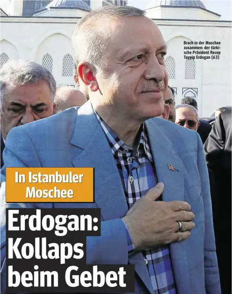  ??  ?? Brach in der Moschee zusammen: der türkische Präsident Recep Tayyip Erdogan (63)