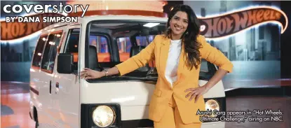  ?? ?? Arushi Garg appears in “Hot Wheels: Ultimate Challenge,” airing on NBC.