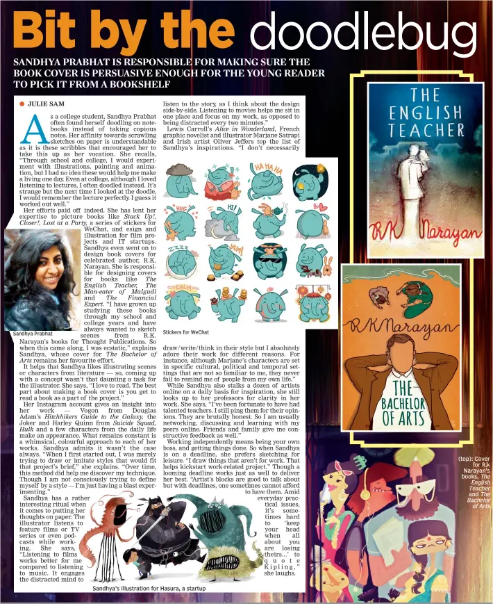  ??  ?? Sandhya's illustrati­on for Hasura, a startup Sandhya Prabhat (top): Cover for R.k Narayan’s books, The English Teacher and The Bachelor of Arts