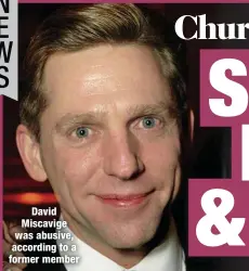  ??  ?? David Miscavige was abusive, according to a former member