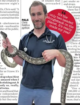  ??  ?? PALS
Chris holds a python