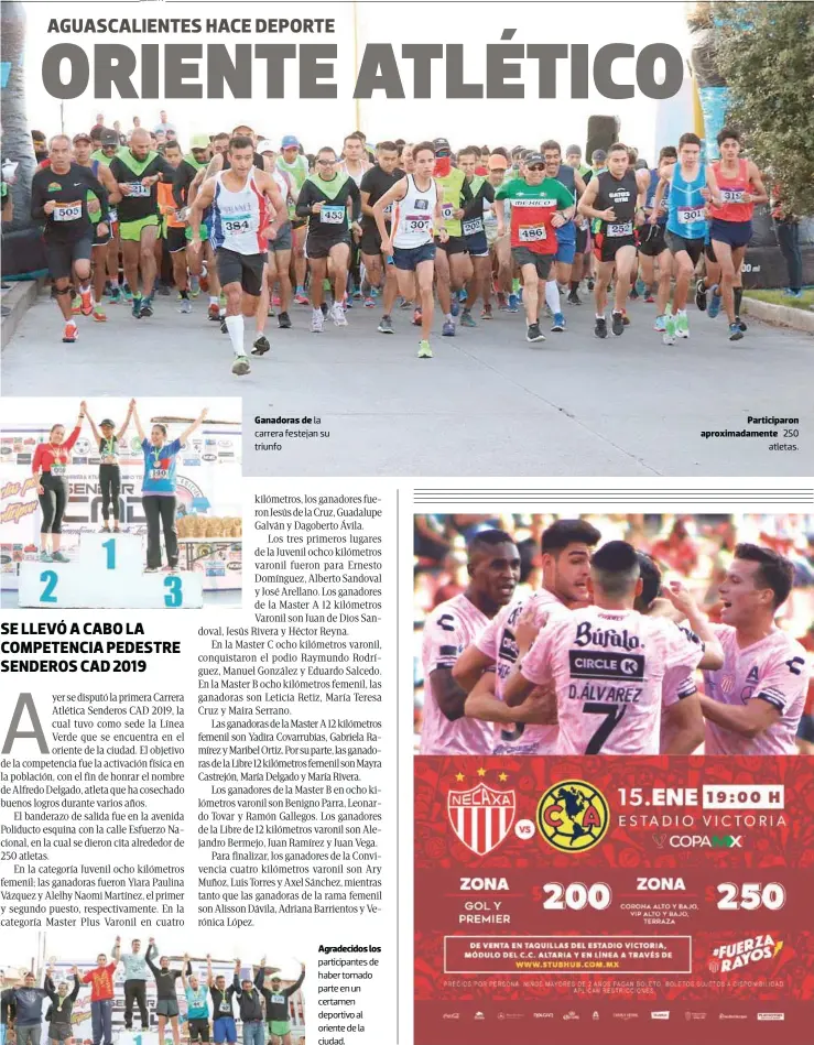  ??  ?? Ganadoras de la carrera festejan su triunfo Agradecido­s los participan­tes de haber tomado parte en un certamen deportivo al oriente de la ciudad. Participar­on aproximada­mente 250 atletas.