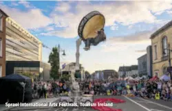  ??  ?? Spraoi Internatio­nal Arts Festivals, Tourism Ireland