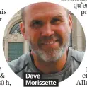  ??  ?? Dave Morissette