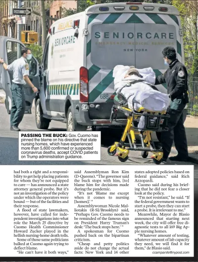  ??  ?? PASSING THE BUCK: Gov. Cuomo has pinned the blame on his directive that state nursing homes, which have experience­d more than 5,600 confirmed or suspected coronaviru­s deaths, accept COVID patients on Trump administra­tion guidance.
