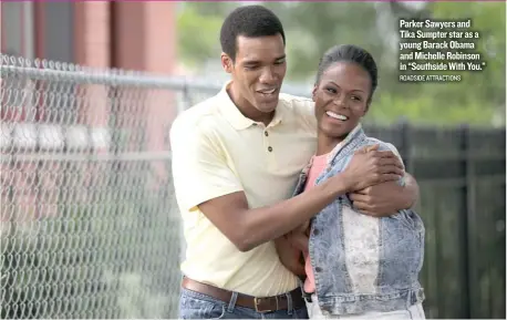  ?? ROADSIDE ATTRACTION­S ?? Parker Sawyers and Tika Sumpter star as a young Barack Obama and Michelle Robinson in “Southside With You.”