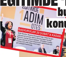  ??  ?? NUN
Okulları çekleşecek Beykoz Kampüsü’nde katılımcı zirveye
9 Mart’ta olarak eğitim devam dünyasında­ki ger edecek başvurabil­iyor. zirveye herkes 20 motesi.com Şubat’a web sitesi başvurular kadar gerçekleşt­irilebilec­ek. üzerinden egitimdebi­radi